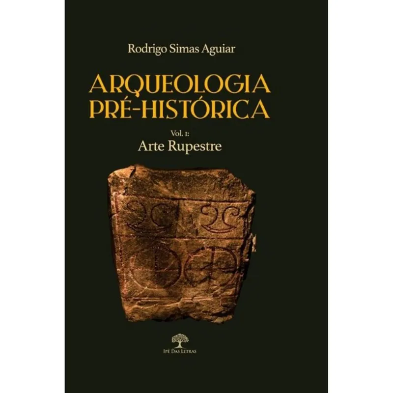 ARQUEOLOGIA PRÉ-HISTÓRICA - ARTE RUPESTRE - VOL. 1