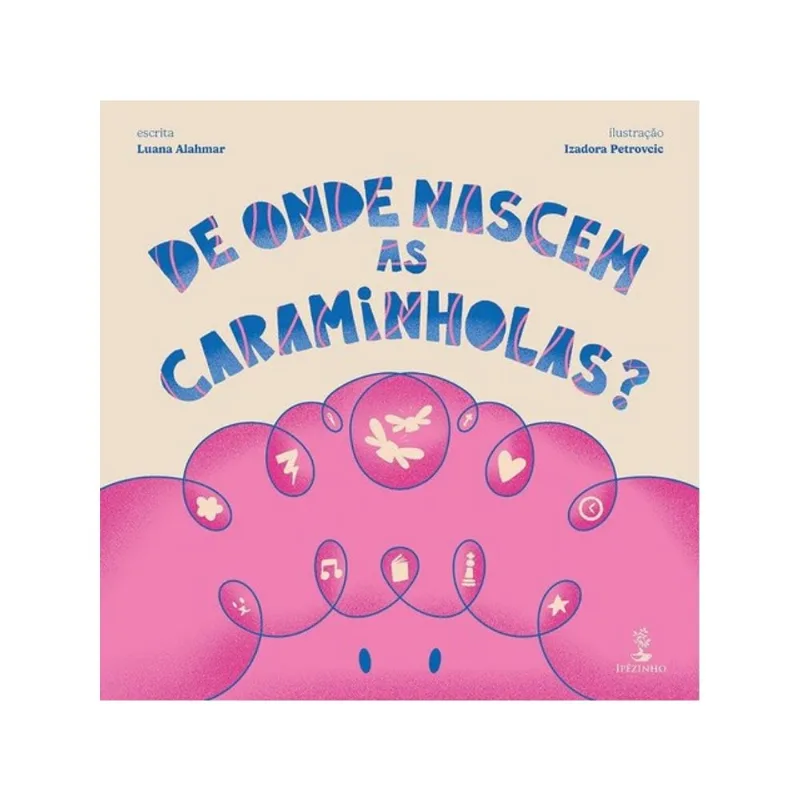DE ONDE NASCEM AS CARAMINHOLAS