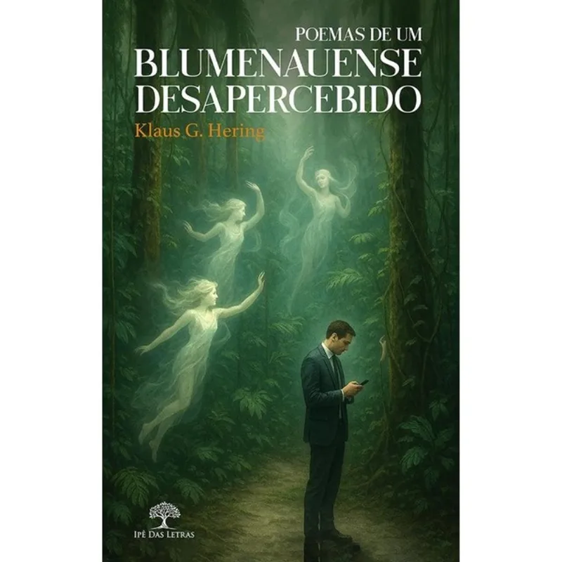 POEMAS DE UM BLUMENAUENSE DESAPERCEBIDO