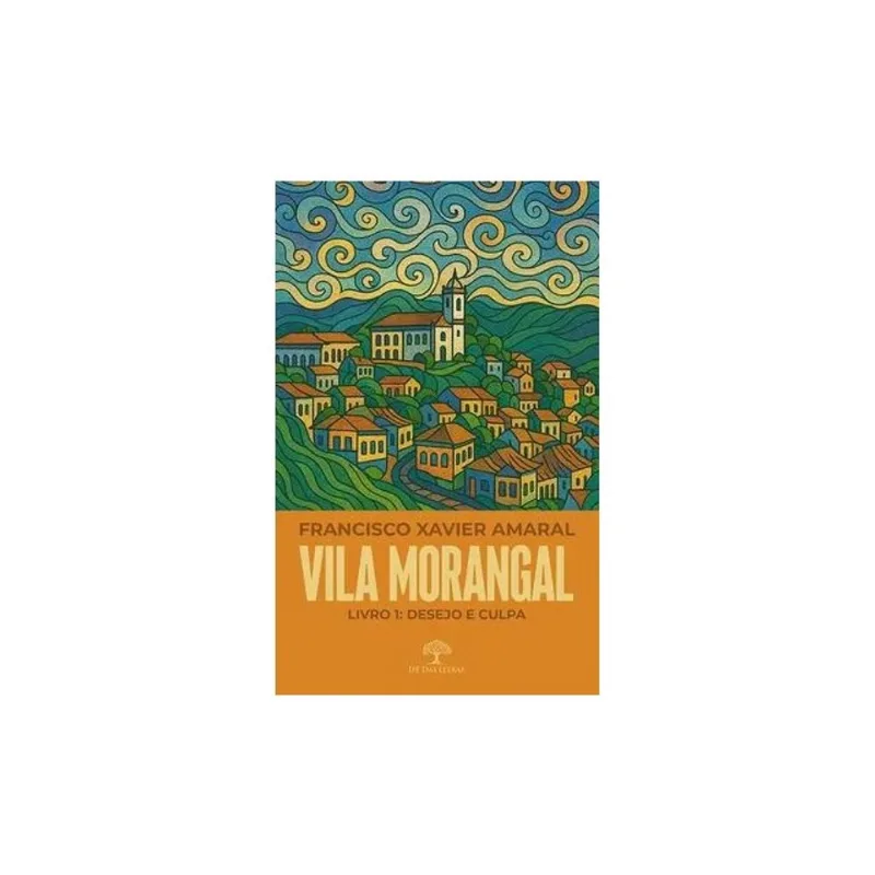 VILA MORANGAL - DESEJO E CULPA - VOL. 1