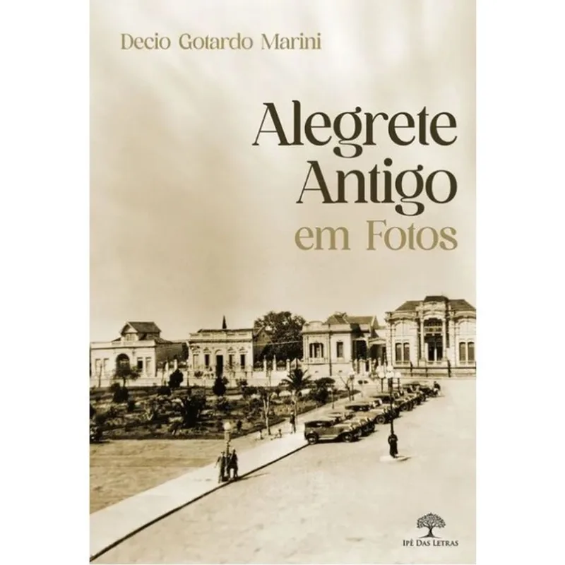ALEGRETE ANTIGO EM FOTOS