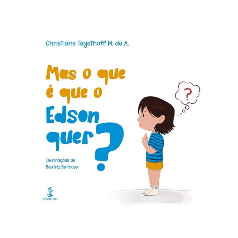MAS O QUE É QUE O EDSON QUER?