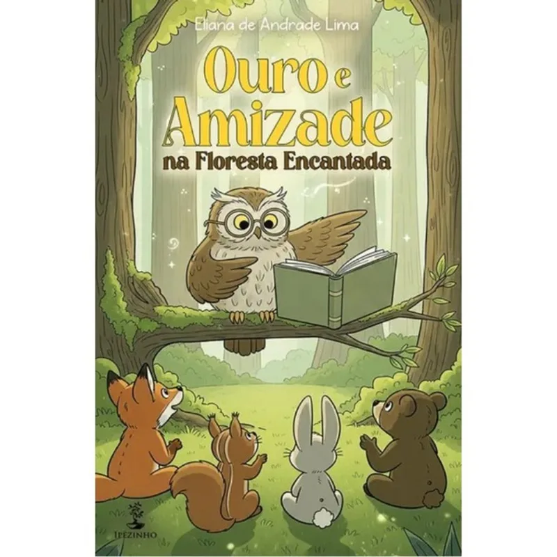 OURO E AMIZADE NA FLORESTA ENCANTADA