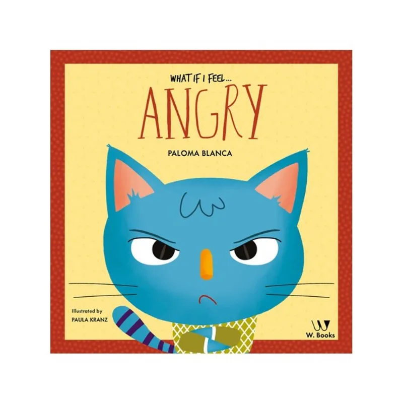 WHAT IF I FEEL... ANGRY