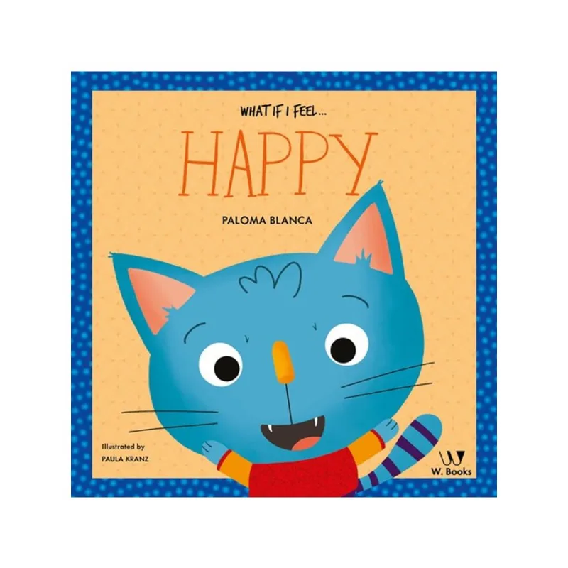 WHAT IF I FEEL... HAPPY
