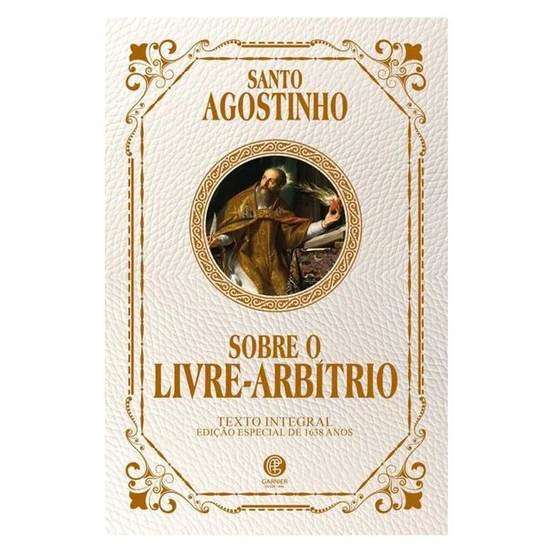 SOBRE O LIVRE-ARBÍTRIO – SANTO AGOSTINHO | EDIÇÃO DE LUXO ALMOFADADA