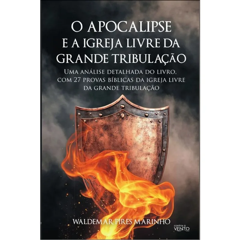 O APOCALIPSE E A IGREJA LIVRE DA GRANDE TRIBULAÇÃO