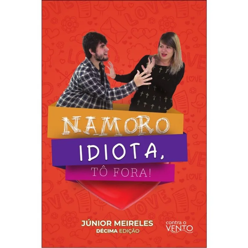 NAMORO IDIOTA, TÔ FORA