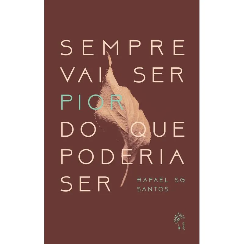 Sempre Vai Ser Pior Do Que Poderia Ser