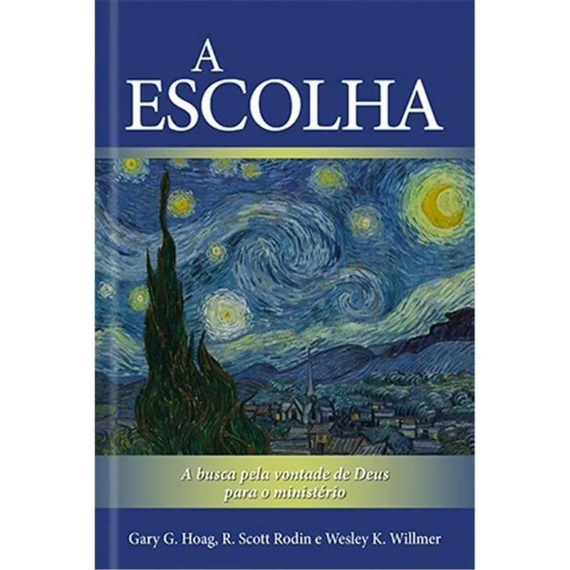 A ESCOLHA - A BUSCA PELA VONTADE DE DEUS PARA O MINISTÉRIO