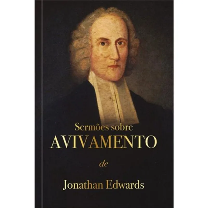 SERMÕES SOBRE AVIVAMENTO - JONATHAN EDWARDS