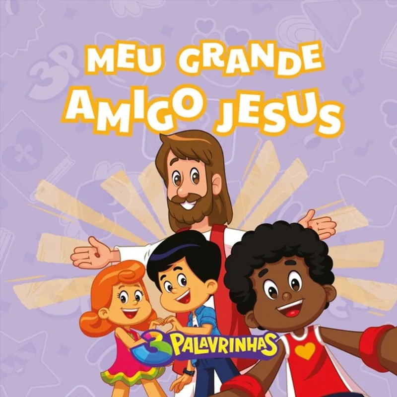 LIVRO DE ATIVIDADES 3 PALAVRINHAS | MEU GRANDE AMIGO JESUS