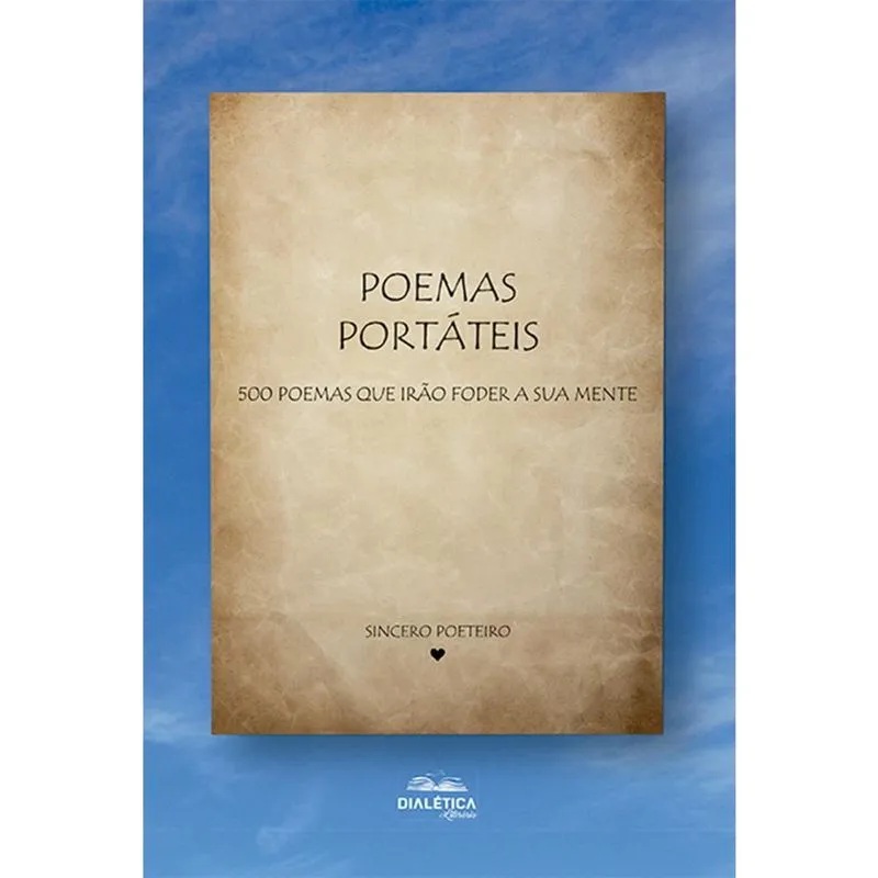 Poemas Portáteis: 500 poemas que irão foder a sua mente