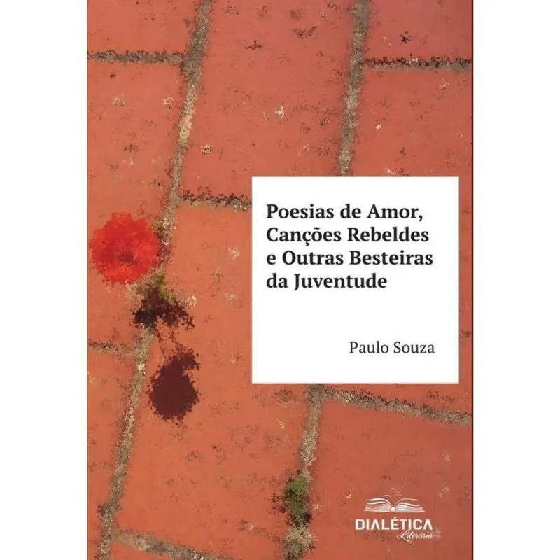 Poesias de Amor, Canções Rebeldes e Outras Besteiras da Juventude-Português