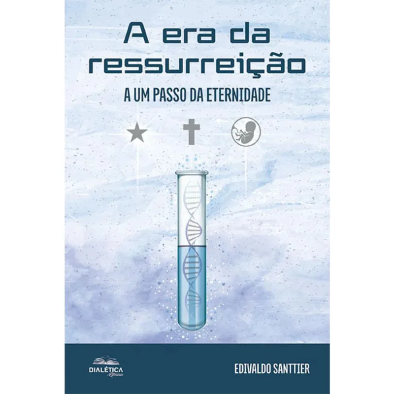 A era da ressurreição - A um passo da eternidade