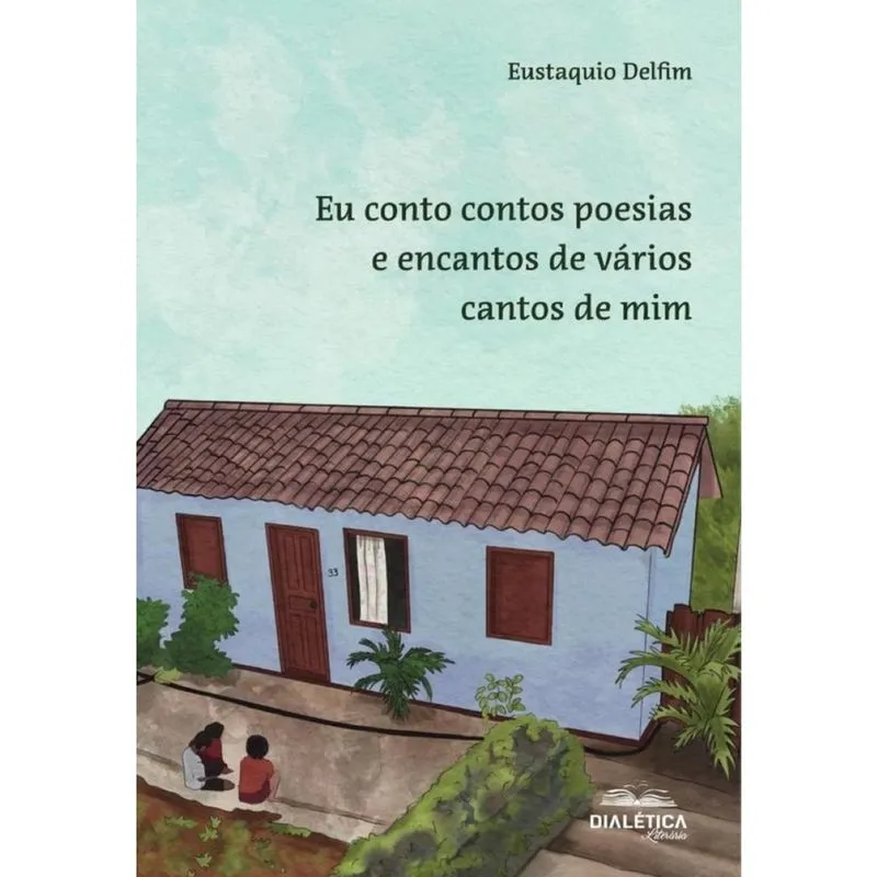 Eu Conto Contos Poesias E Encantos De Vários Cantos De Mim - Português