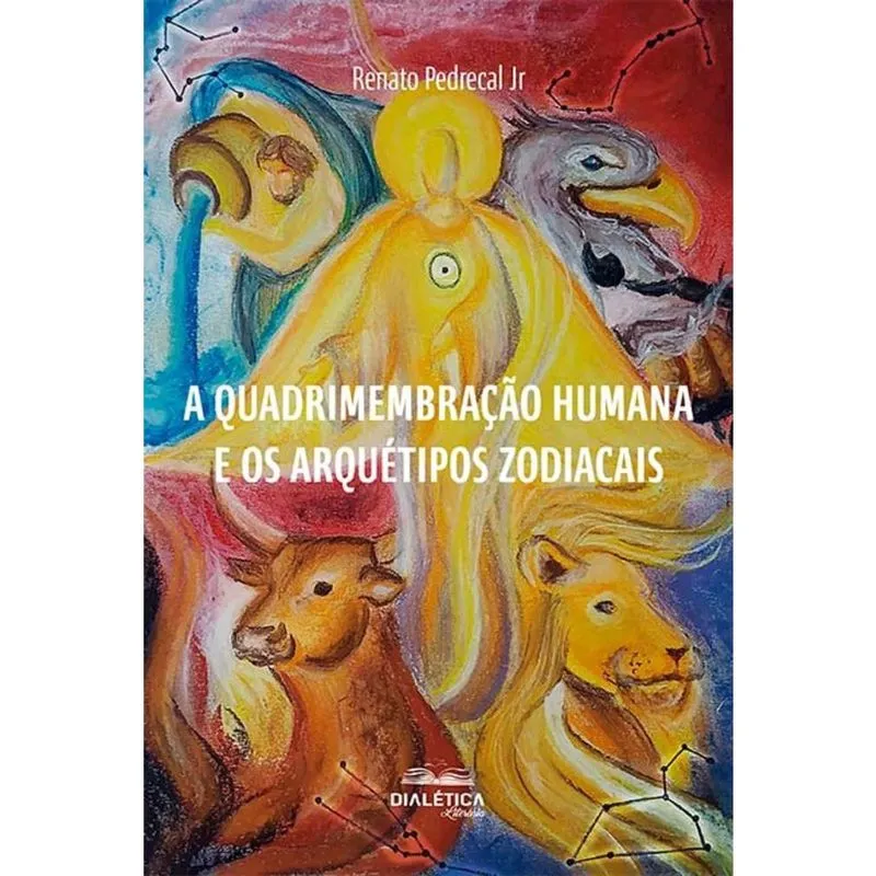 A Quadrimembração Humana e os Arquétipos Zodiacais