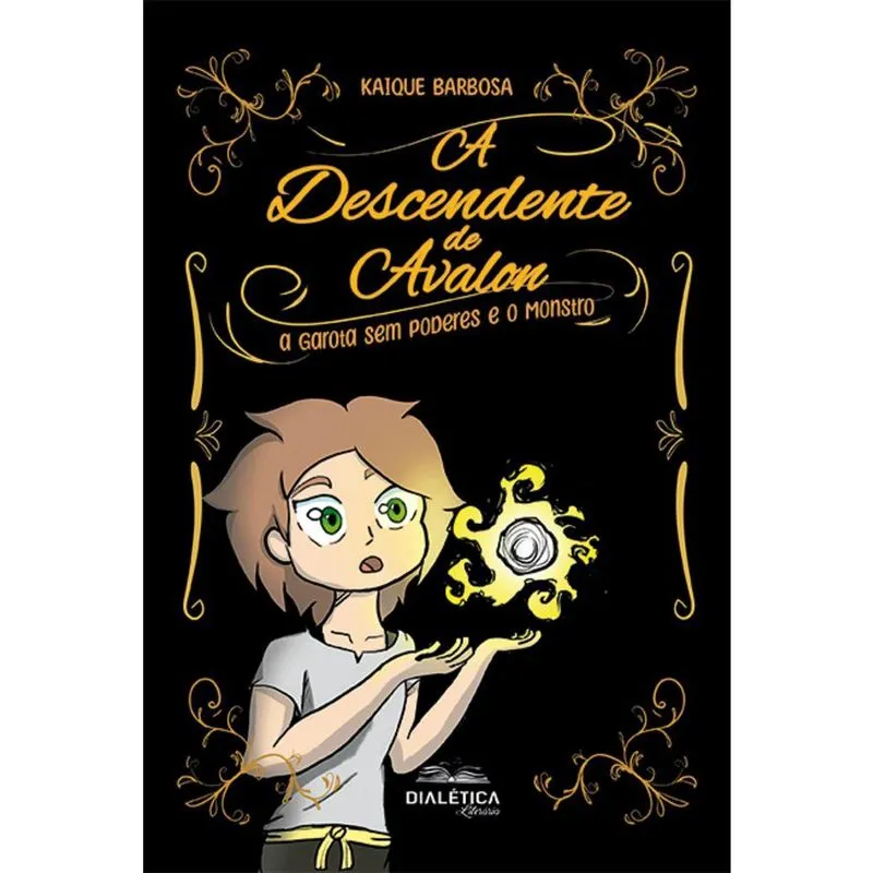 A Descendente de Avalon - A garota sem poderes e o Monstro