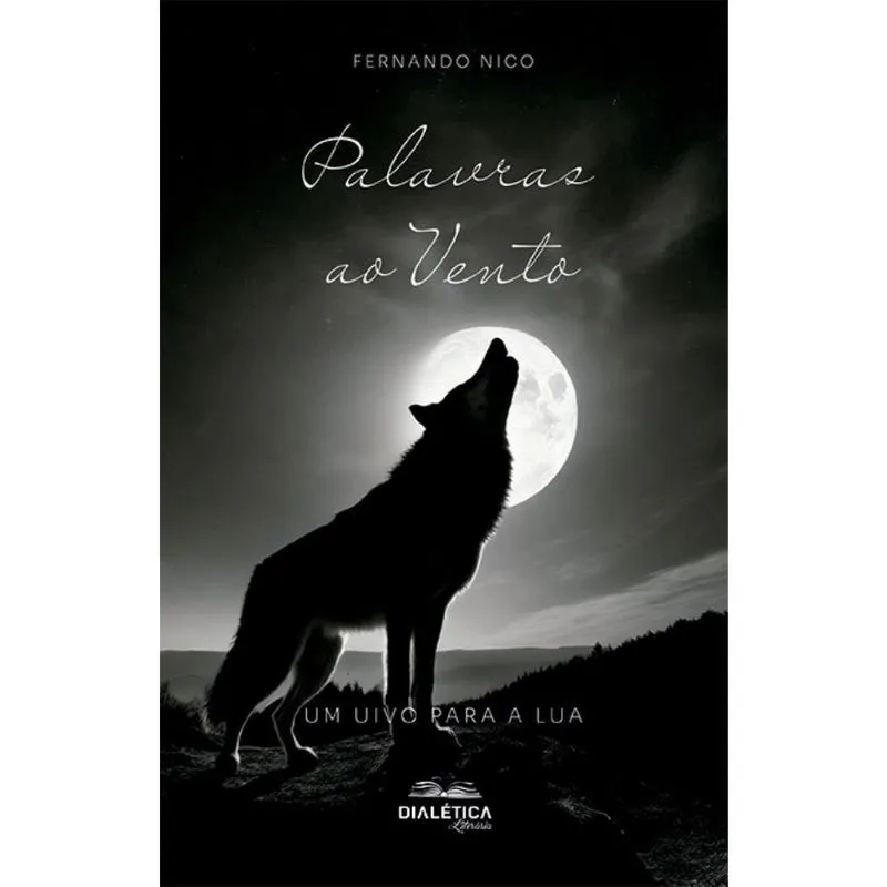 Palavras ao Vento: Um uivo para a lua