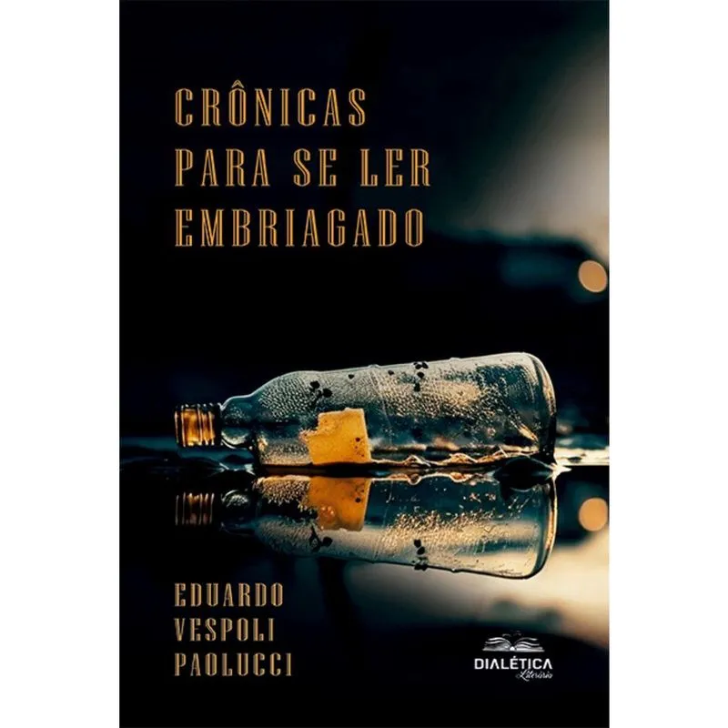 Crônicas Para Se Ler Embriagado