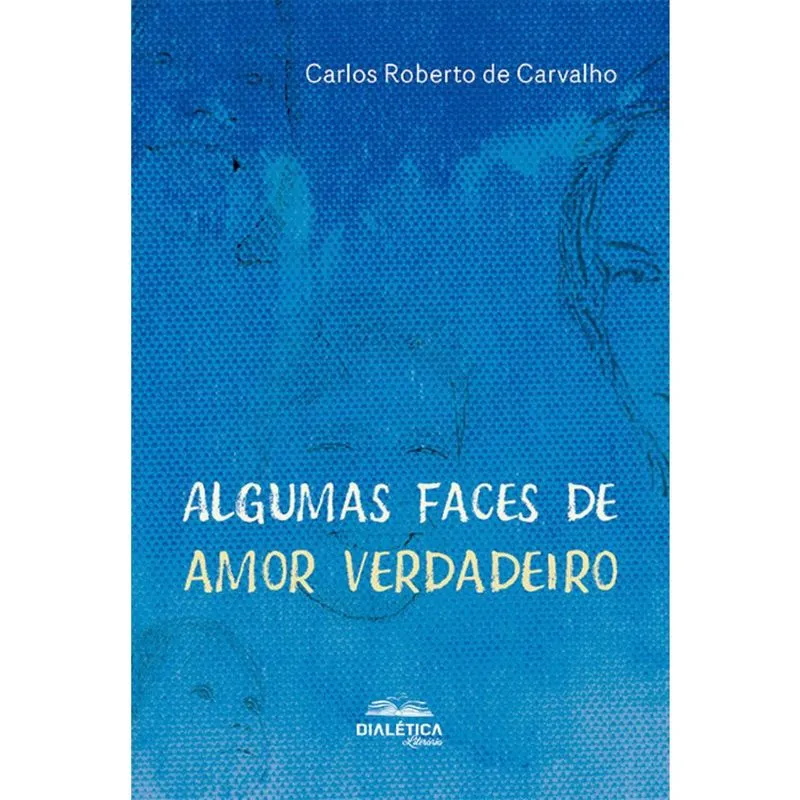 Algumas faces de amor verdadeiro