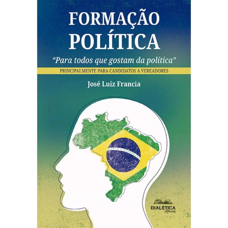 Formação Política: Para todos que gostam da política – principalmente para candidatos a vereadores
