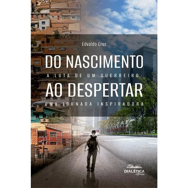 Do Nascimento ao Despertar: A Luta de um Guerreiro: Uma Jornada Inspiradora