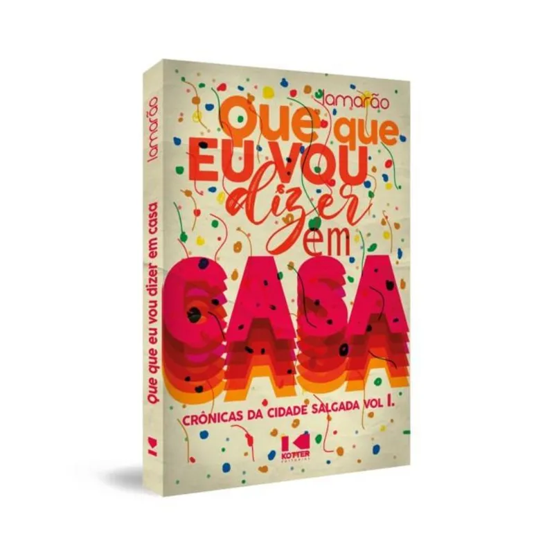 Que Que Eu Vou Dizer Em Casa - Vol. 1