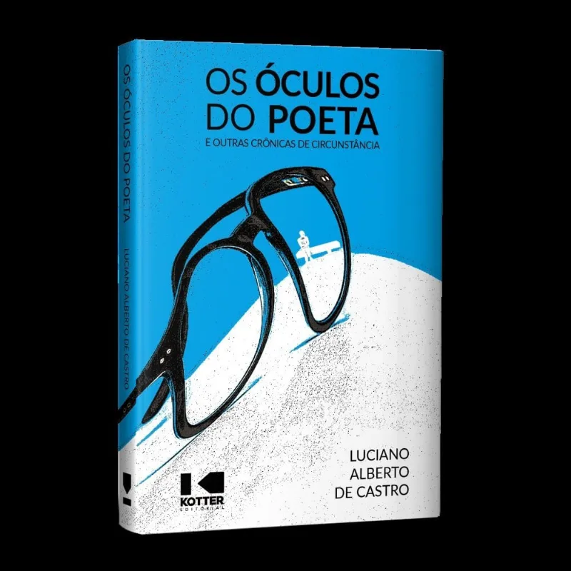 Os Óculos Do Poeta E Outras Crônicas De Circunstância