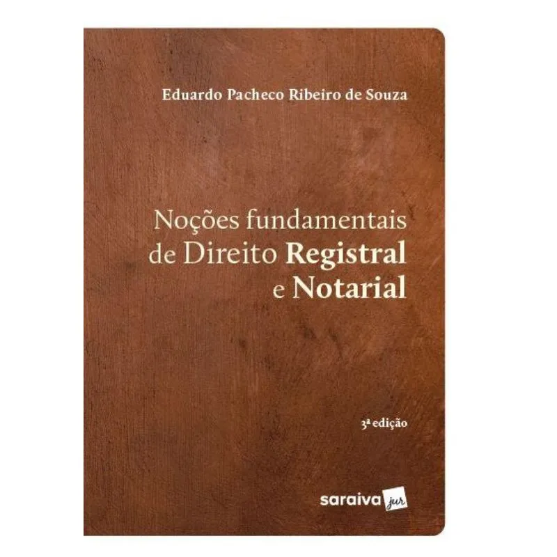 Noções Fundamentais De Direito Registral E Notarial