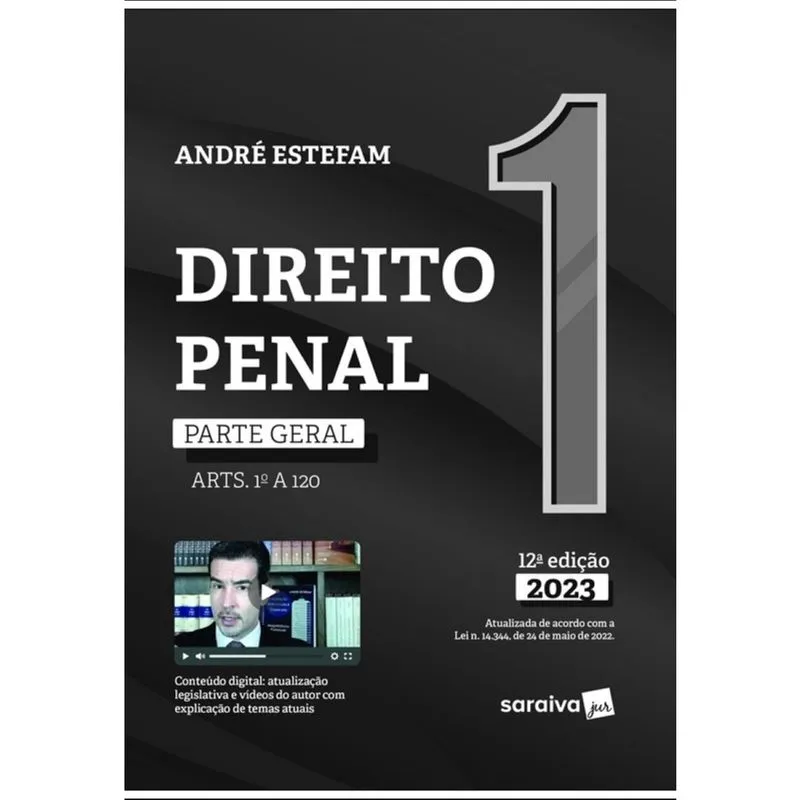 Direito Penal - Parte Geral (Arts. 1º A 120) - Vol. 1 -12ª edição 2023