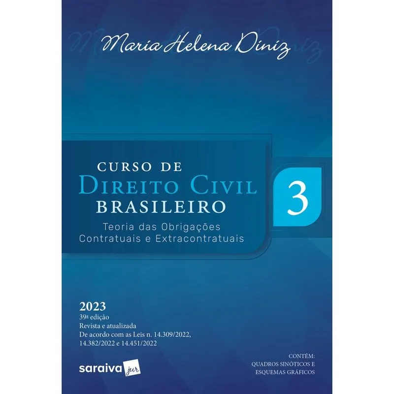Livro - Curso de Direito Civil Brasileiro - Teoria das Obrigações Contratuais e Extracontratuais - Vol.3 - 39ª edição 2023