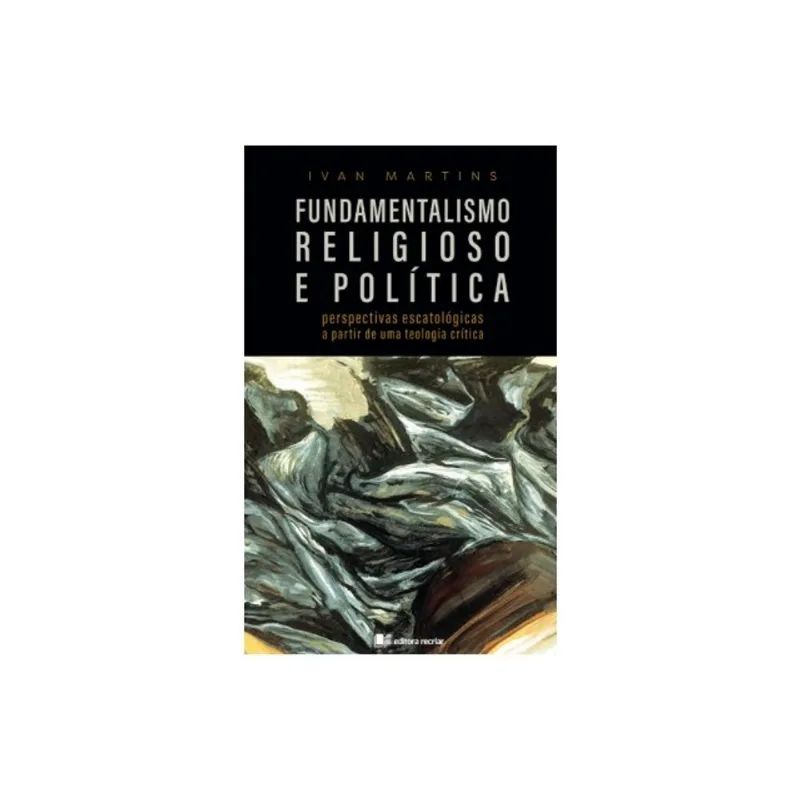 FUNDAMENTALISMO RELIGIOSO E POLÍTICA