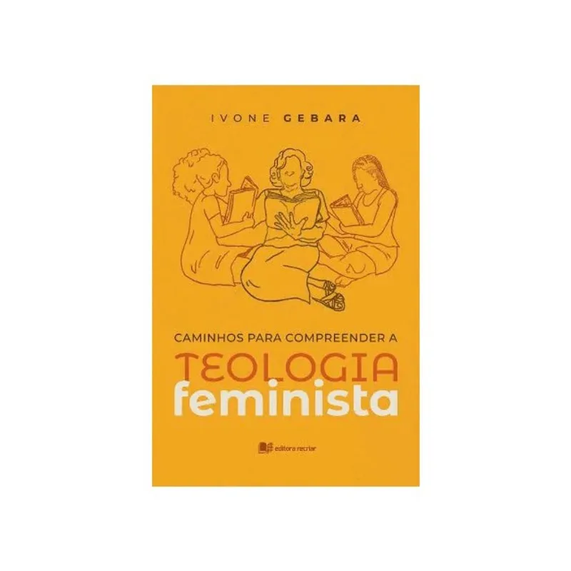 CAMINHOS PARA COMPREENDER A TEOLOGIA FEMINISTA