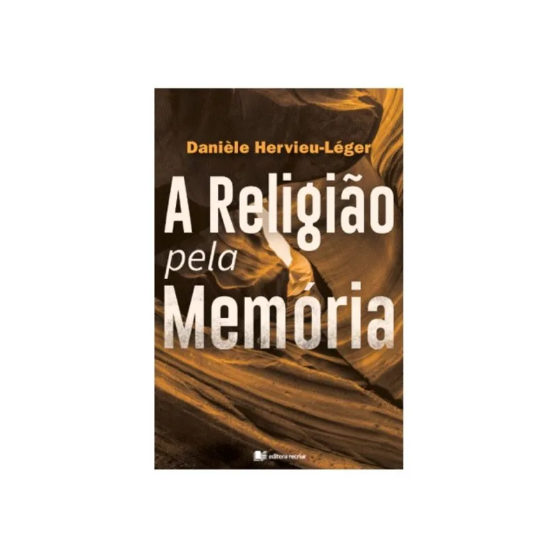 A RELIGIÃO PELA MEMÓRIA