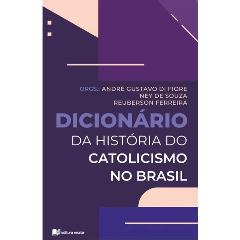 DICIONÁRIO DA HISTÓRIA DO CATOLICISMO NO BRASIL