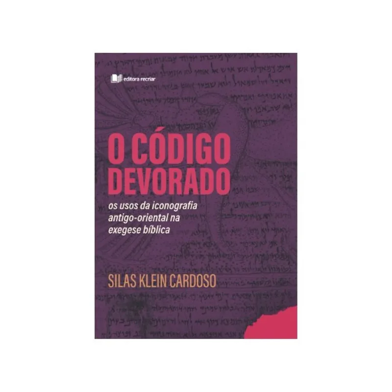 O CÓDIGO DEVORADO - SILAS KLEIN CARDOSO