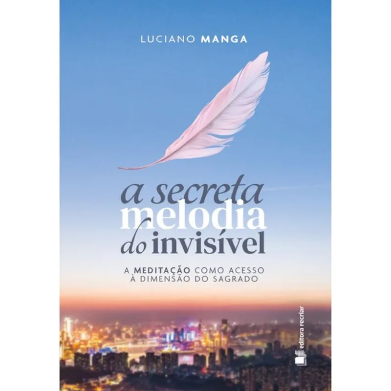 A SECRETA MELODIA DO INVISÍVEL