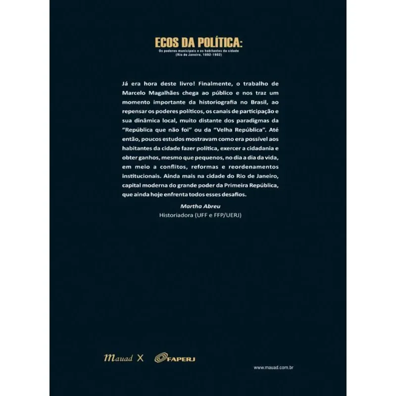 Ecos Da Política: Os Poderes Municipais E Os Habitantes Da Cidade (rio De Janeiro, 1892-1092)
