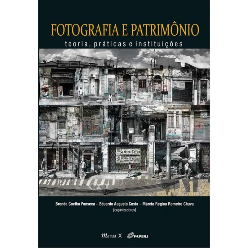 FOTOGRAFIA E PATRIMÔNIO: TEORIA, PRÁTICAS E INSTITUIÇÕES