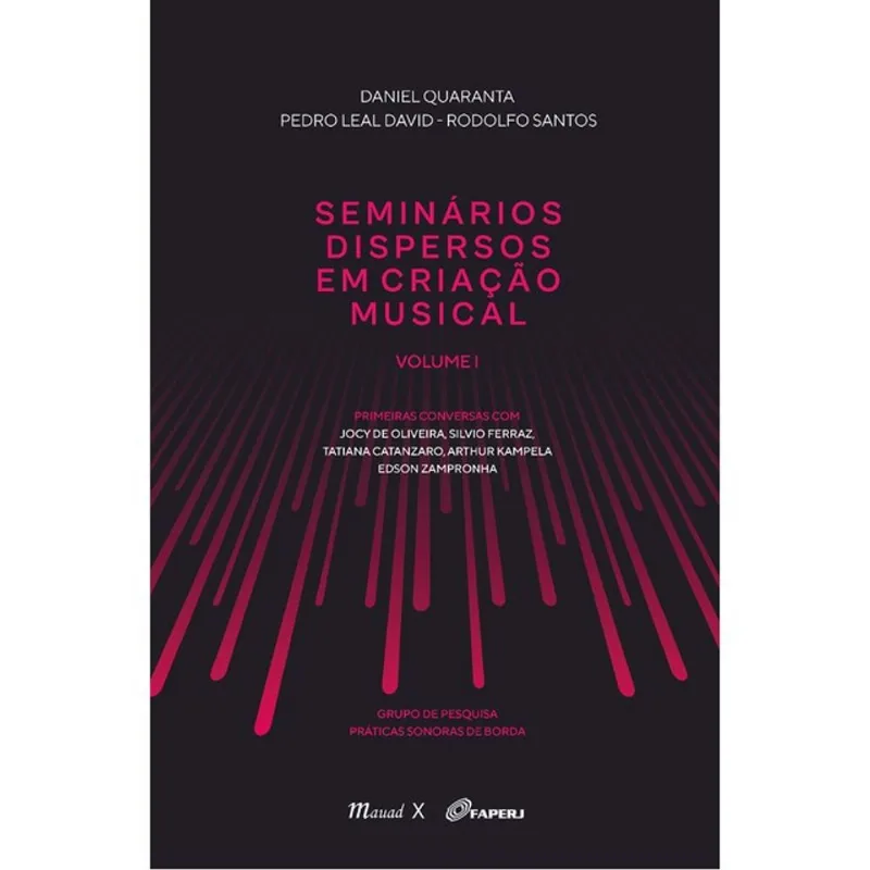 SEMINÁRIOS DISPERSOS EM CRIAÇÃO MUSICAL - VOL. 1