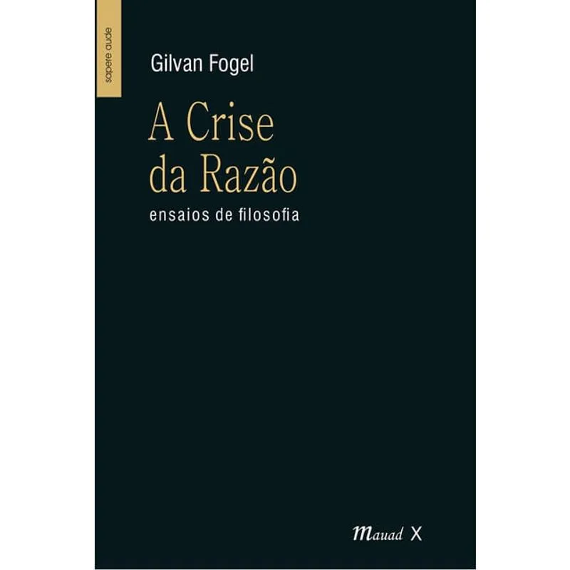 A CRISE DA RAZÃO – ENSAIOS DE FILOSOFIA
