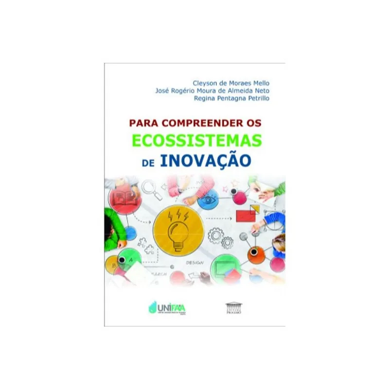 PARA COMPREENDER OS ECOSSISTEMAS DE INOVAÇÃO