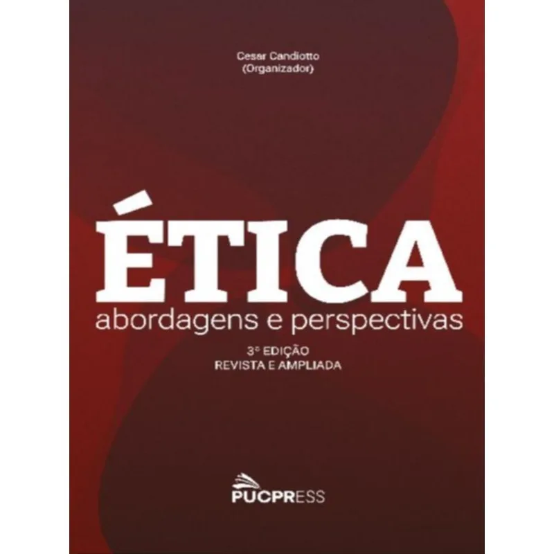 Ética - Abordagens E Perspectivas - Vol. 1