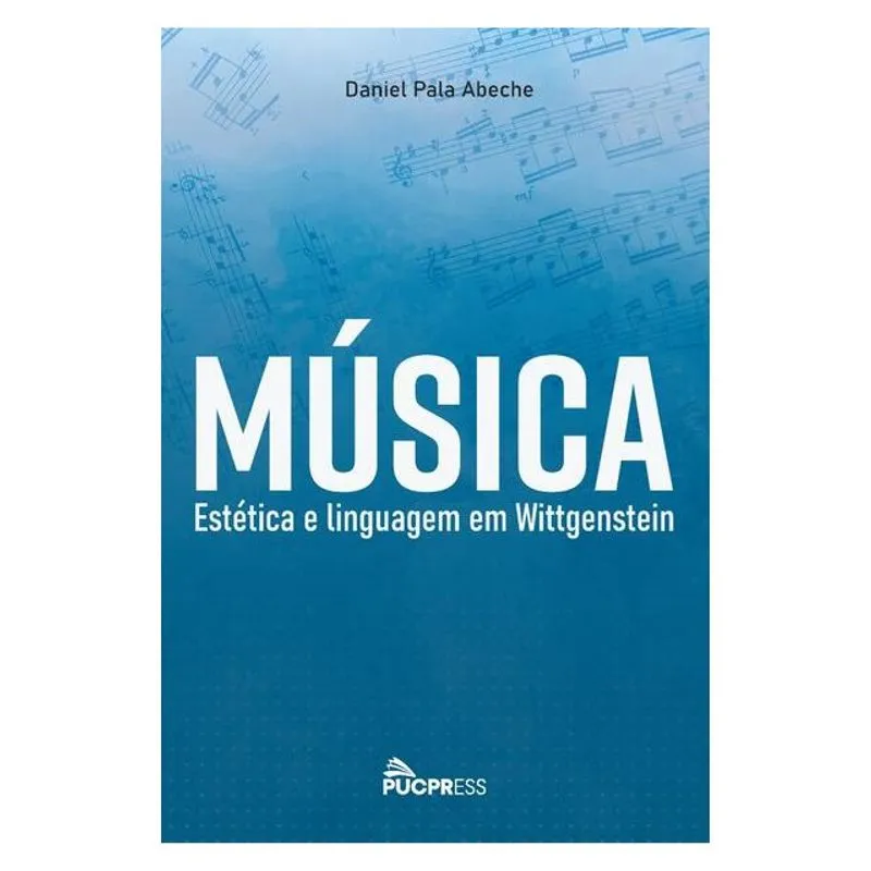 MÚSICA, ESTÉTICA E LINGUAGEM EM WITTGENSTEIN
