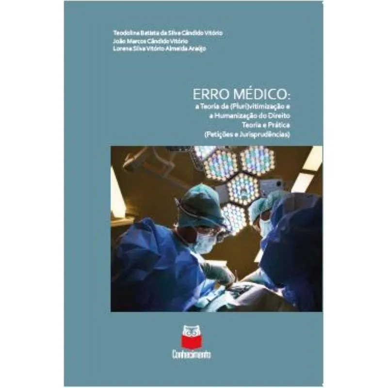 Erro médico: A teoria da (pluri)vitimização e a humanização do direito