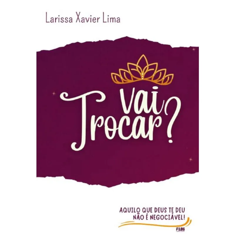 Vai Trocar? Aquilo Que Deus Te Deu Não é Neociável!