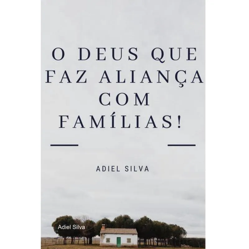 O deus que faz ALIANçA com FAMíLIAS!