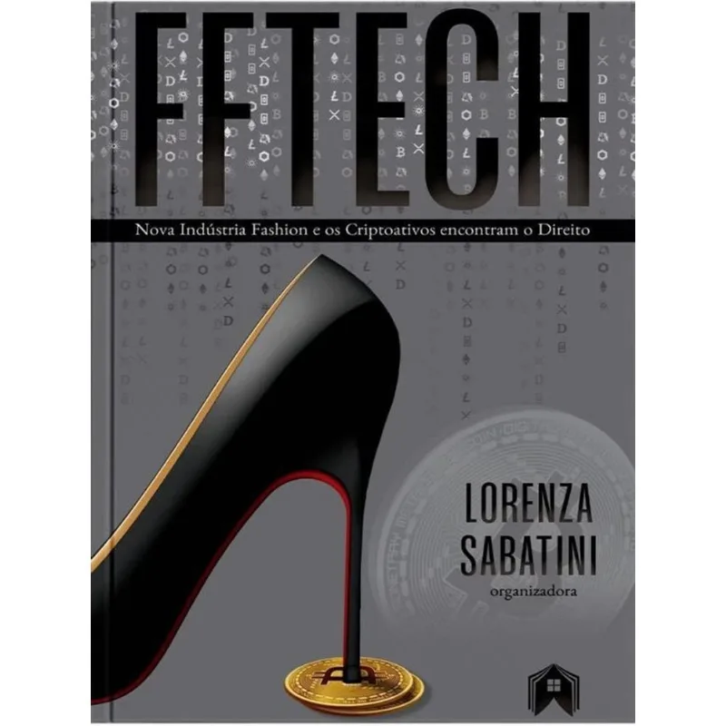 FFTECH - NOVA INDÚSTRIA FASHION E OS CRIPTOATIVOS ENCONTRAM O DIREITO