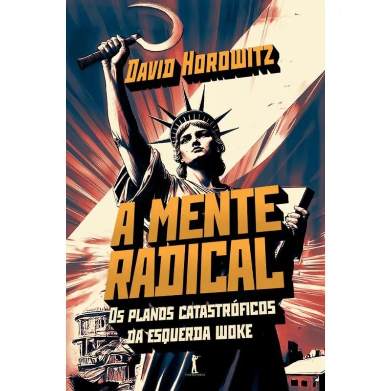 Mente Radical, A - Os Planos Catastroficos Da Esquerda Woke - Vide